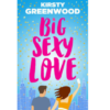 Big Sexy Love by Kirsty Greenwood