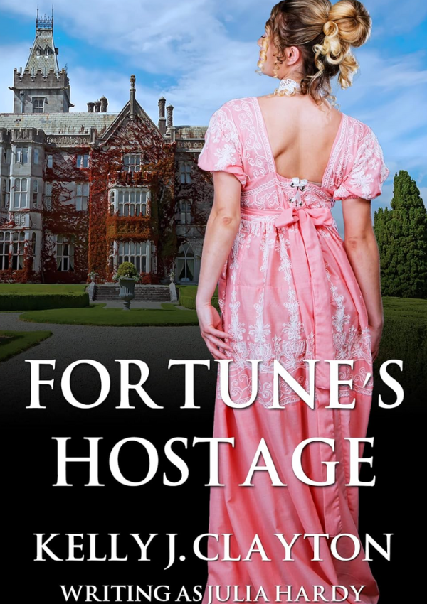 Fortunes Hostage by Kelly J Clayton