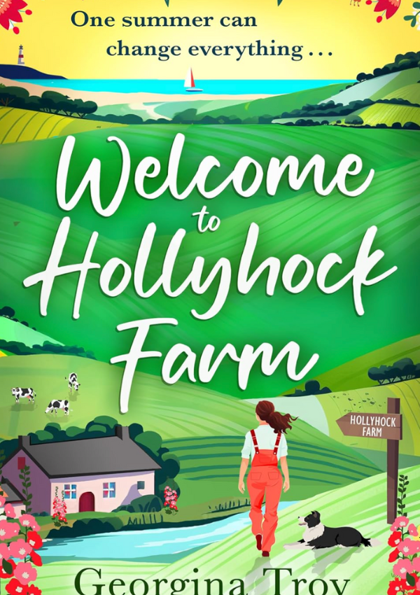 Welcome to Hollyhock Farm by Georgina Troy