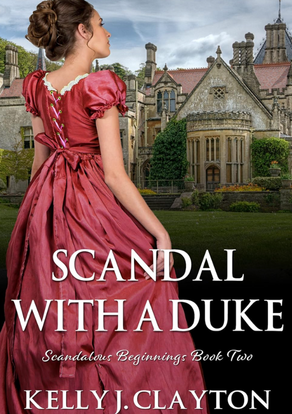 Scandal with a Duke by Kelly J Clayton